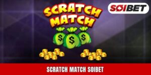 Scratch Match Soibet – เกมขูดรางวัลสุดพิเศษ